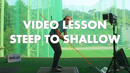 Video Lesson - Steep To Shallow